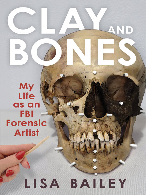 Title details for Clay and Bones by Lisa G. Bailey - Available